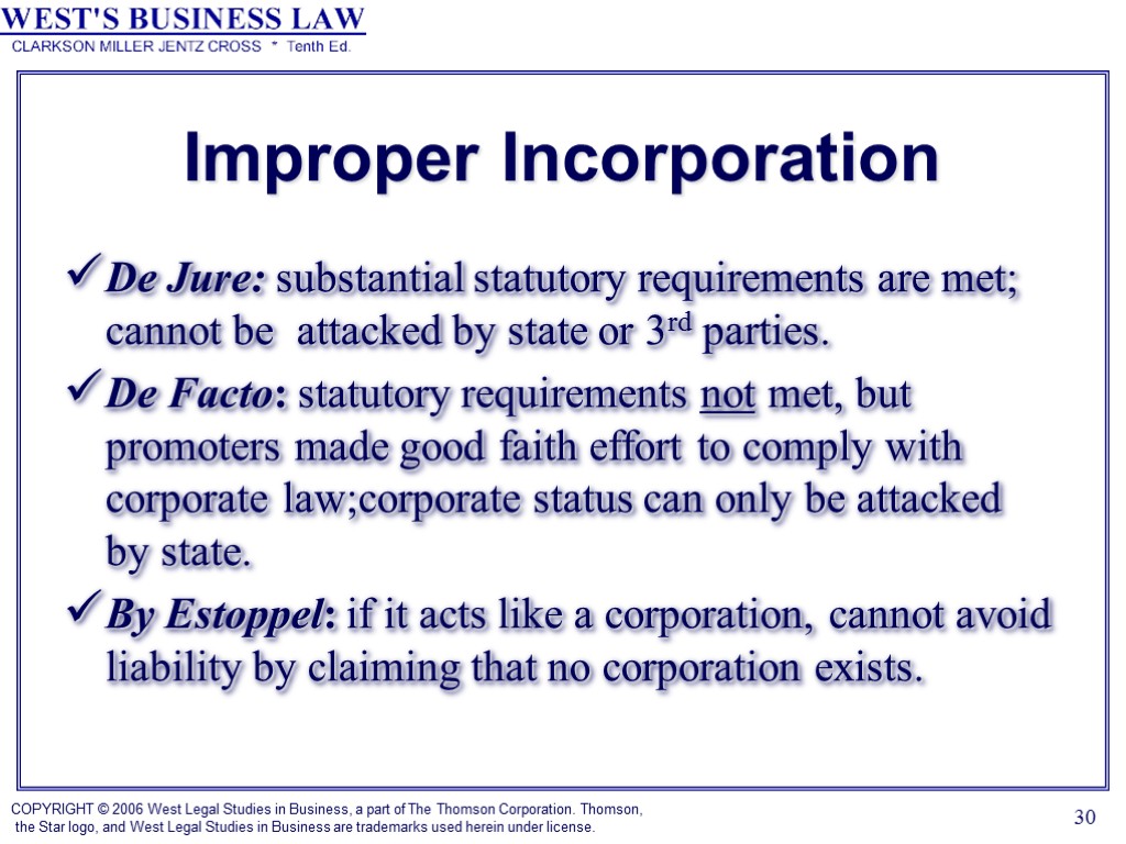 30 Improper Incorporation De Jure: substantial statutory requirements are met; cannot be attacked by